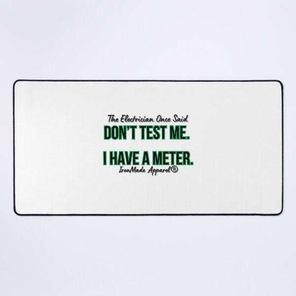 Item preview, Don’t Test Me I Have a Meter Electrician T-Shirt – Funny Lineman & Electrical Worker Humor Tee designed and sold by IronMade Apparel.