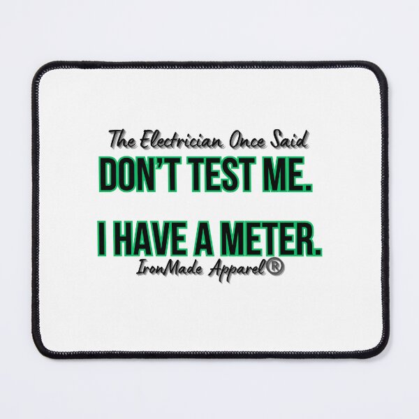 Item preview, Don’t Test Me I Have a Meter Electrician T-Shirt – Funny Lineman & Electrical Worker Humor Tee designed and sold by IronMade Apparel.