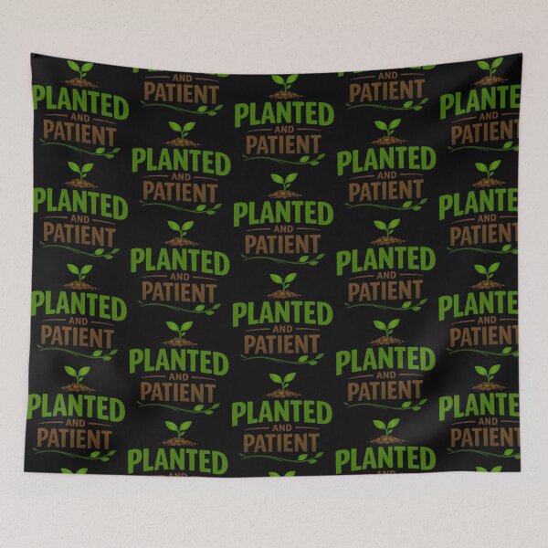 Item preview, Planted And Patient Gardening Growth Mindset Design designed and sold by TeeTimeTreasure.