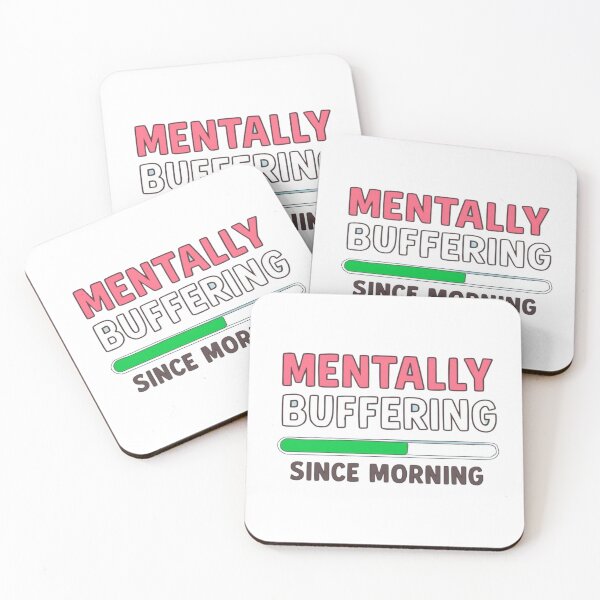 Item preview, Mentally Buffering Funny Quote designed and sold by WisknowDesigns.