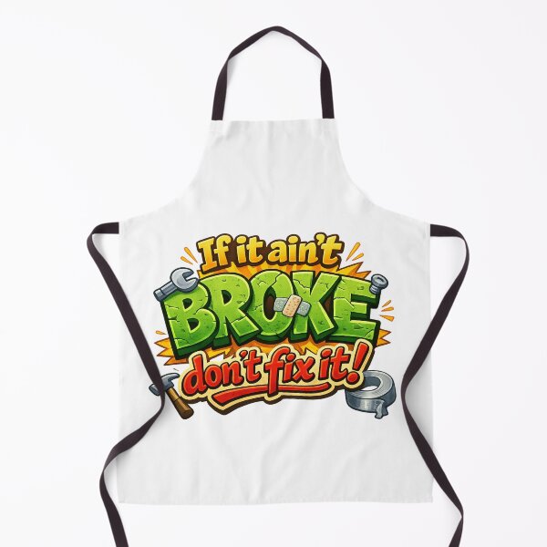 Item preview, If it Ain't Broke Don't Fix It designed and sold by ttuniques.