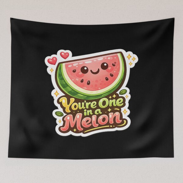 Item preview, You’re One in a Melon designed and sold by thtCMRAguy.