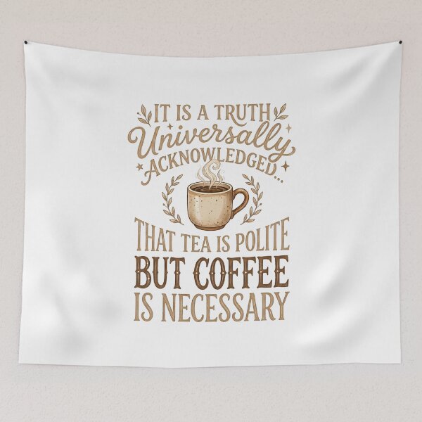 Item preview, Pride and Prejudice Tea Is Polite Coffee Is Necessary Quote designed and sold by Fenay Designs.