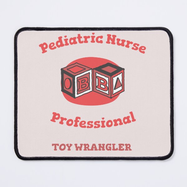 Item preview, Pediatric Nurse: Professional Toy Wrangler. designed and sold by LegendElite.