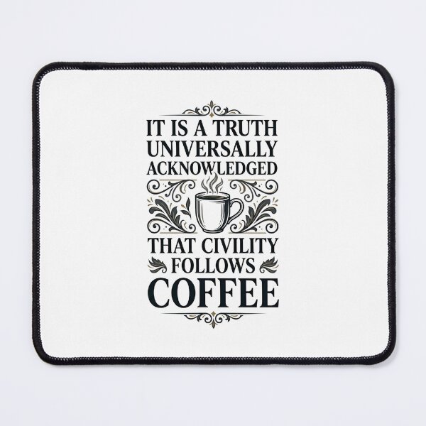 Item preview, Pride and Prejudice Civility Follows Coffee Jane Austen designed and sold by Fenay Designs.