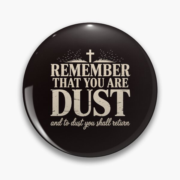 Item preview, Remember That You Are Dust – Christian Reminder Inspired By Bible Verse designed and sold by Redgiant87x.