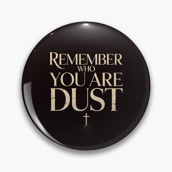 Item preview, Remember That You Are Dust – Faith Based Christian Reminder designed and sold by Redgiant87x.