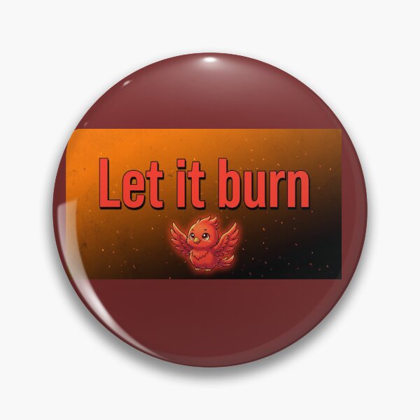 Item preview, Let it burn designed and sold by TheDriftline.
