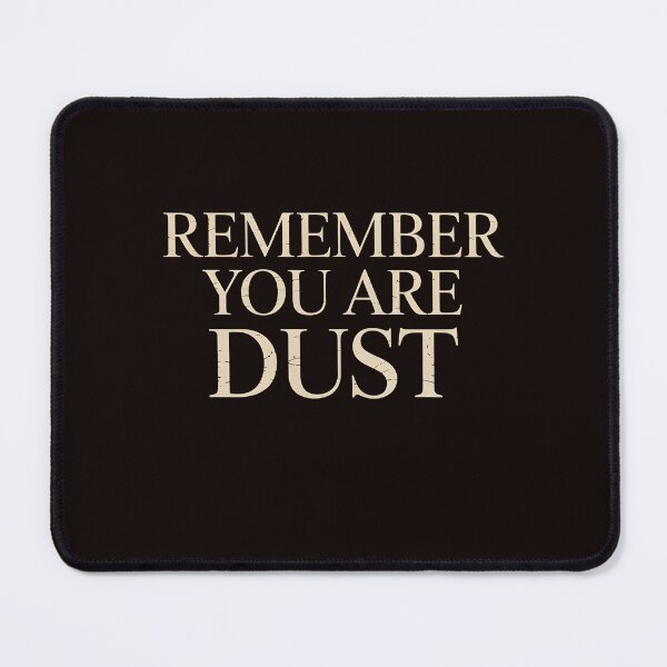 Item preview, Remember That You Are Dust – Christian Reminder Of Humility designed and sold by Redgiant87x.