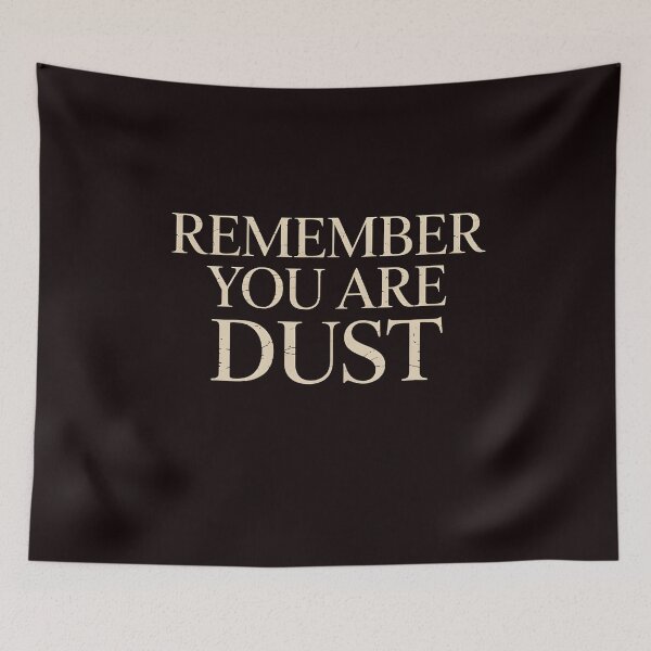 Item preview, Remember That You Are Dust – Christian Reminder Of Humility designed and sold by Redgiant87x.