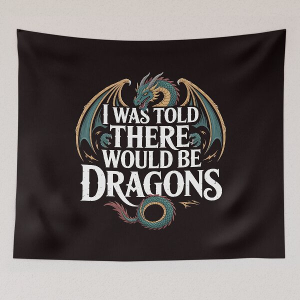 Item preview, Funny I Was Told There Would Be Dragons – Nerd Humor For Fantasy Lover And RPG Fans designed and sold by Redgiant87x.