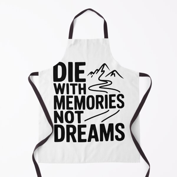 Item preview, Die with Memories Not Dreams designed and sold by Frank Ring.