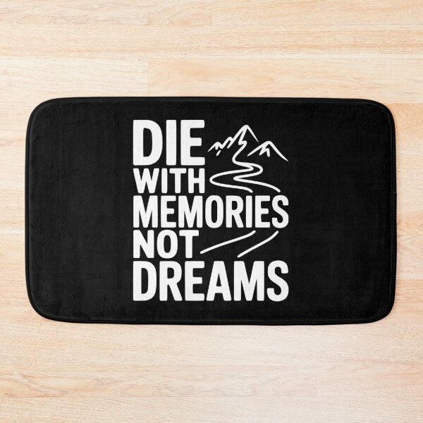 Item preview, Die with Memories Not Dreams designed and sold by Frank Ring.