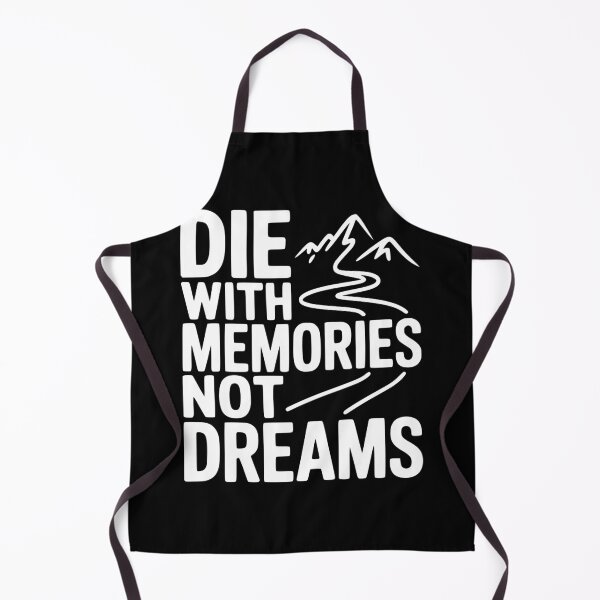 Item preview, Die with Memories Not Dreams designed and sold by Frank Ring.