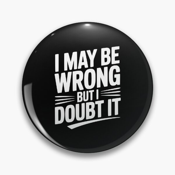 Item preview, I May Be Wrong but I Doubt It designed and sold by Frank Ring.