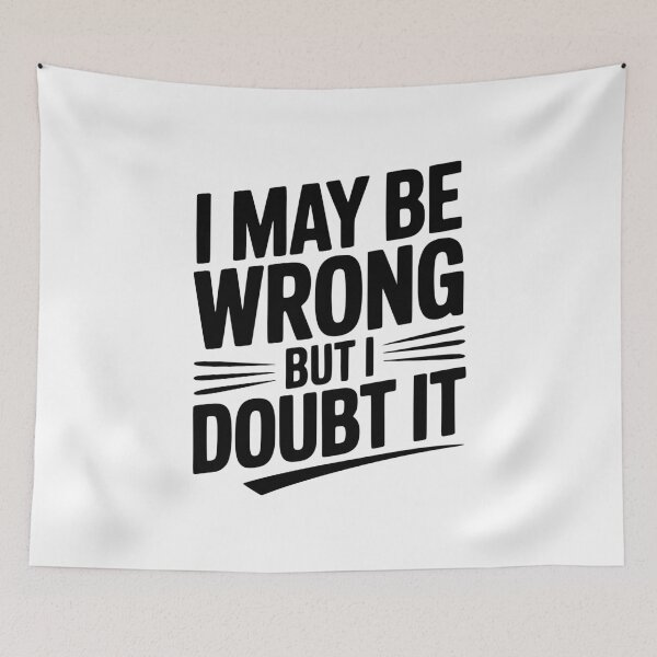 Item preview, I May Be Wrong but I Doubt It designed and sold by Frank Ring.
