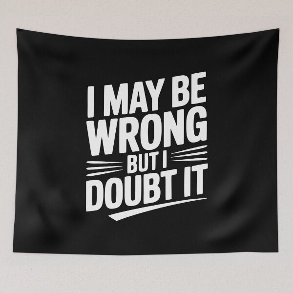 Item preview, I May Be Wrong but I Doubt It designed and sold by Frank Ring.