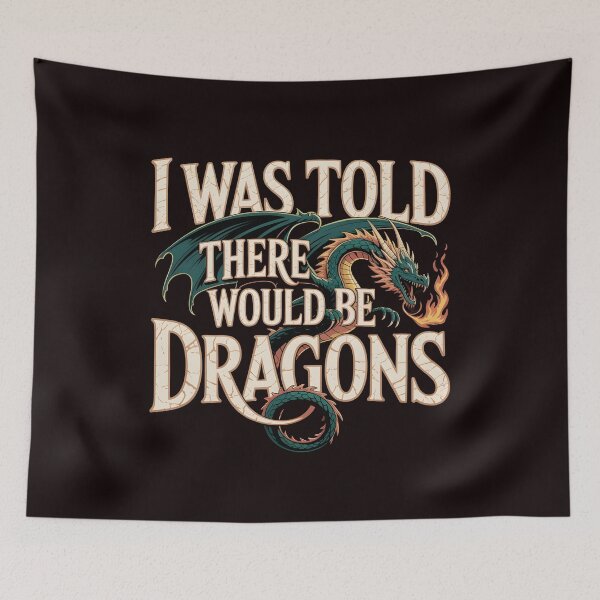 Item preview, Funny I Was Told There Would Be Dragons – Fantasy Lover RPG Joke designed and sold by Redgiant87x.
