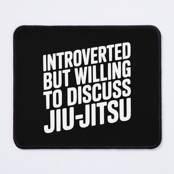 Item preview, Introverted but Willing to Discuss Jiu-Jitsu designed and sold by Frank Ring.