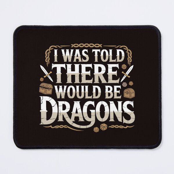 Item preview, Funny I Was Told There Would Be Dragons – RPG Tabletop Gamer Humor designed and sold by Redgiant87x.