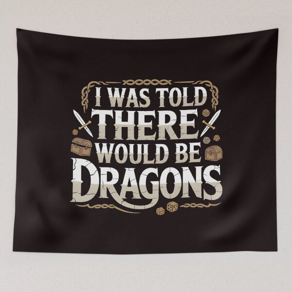 Item preview, Funny I Was Told There Would Be Dragons – RPG Tabletop Gamer Humor designed and sold by Redgiant87x.