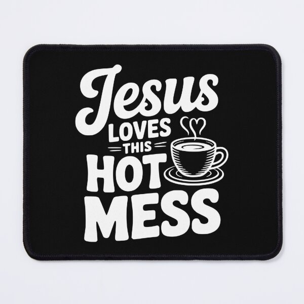Item preview, Jesus Loves This Hot Mess designed and sold by Frank Ring.