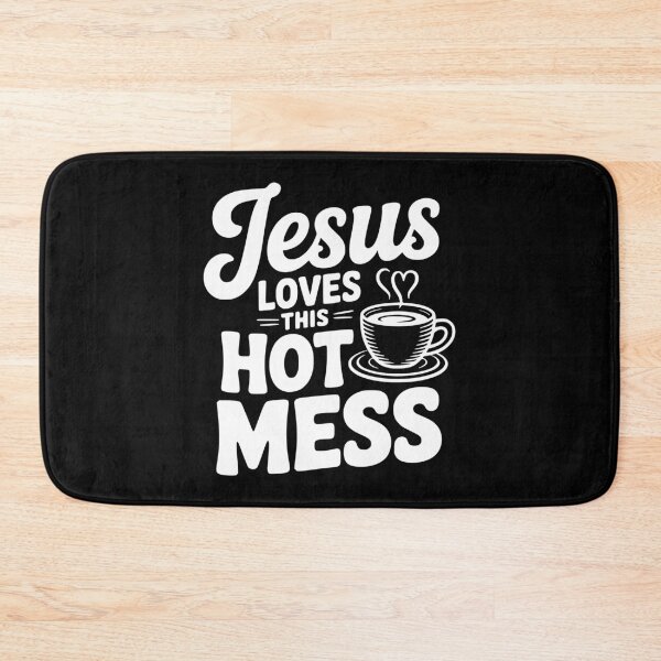 Item preview, Jesus Loves This Hot Mess designed and sold by Frank Ring.