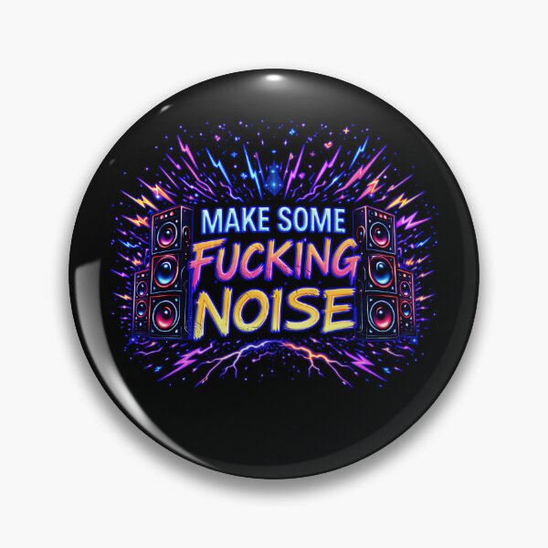 Item preview, Make Some Fucking Noise – Rave & Bass Party Slogan designed and sold by leyfinder.