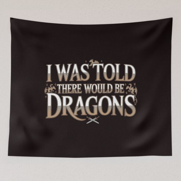 Item preview, Funny I Was Told There Would Be Dragons – Fantasy RPG Nerd Humor Design designed and sold by Redgiant87x.