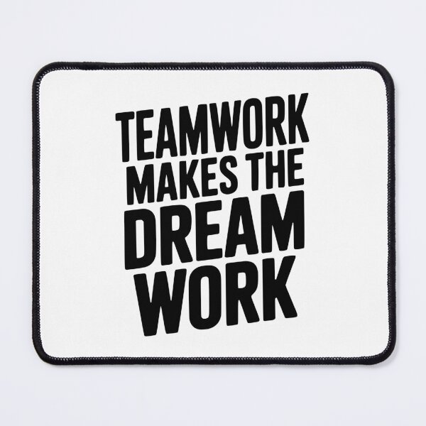 Item preview, Teamwork Makes the Dream Work designed and sold by Frank Ring.
