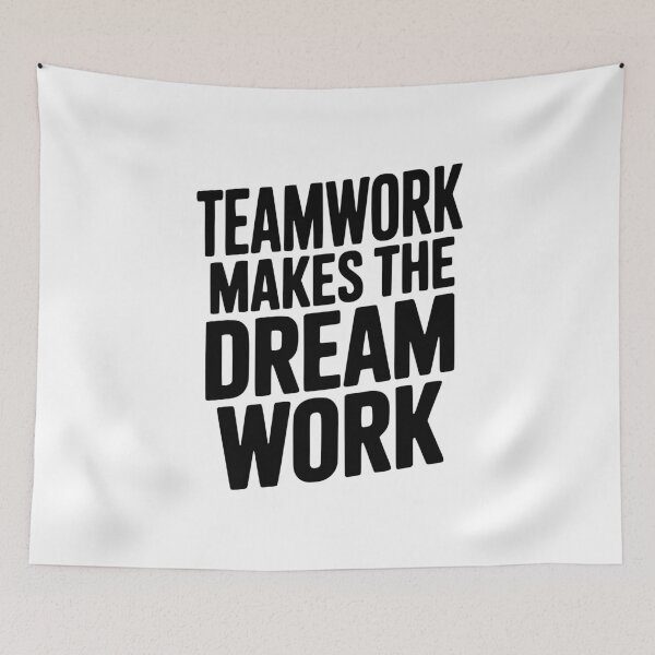 Item preview, Teamwork Makes the Dream Work designed and sold by Frank Ring.