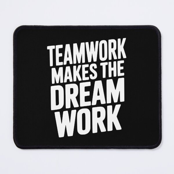 Item preview, Teamwork Makes the Dream Work designed and sold by Frank Ring.