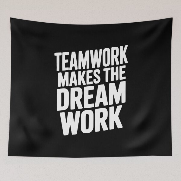Item preview, Teamwork Makes the Dream Work designed and sold by Frank Ring.