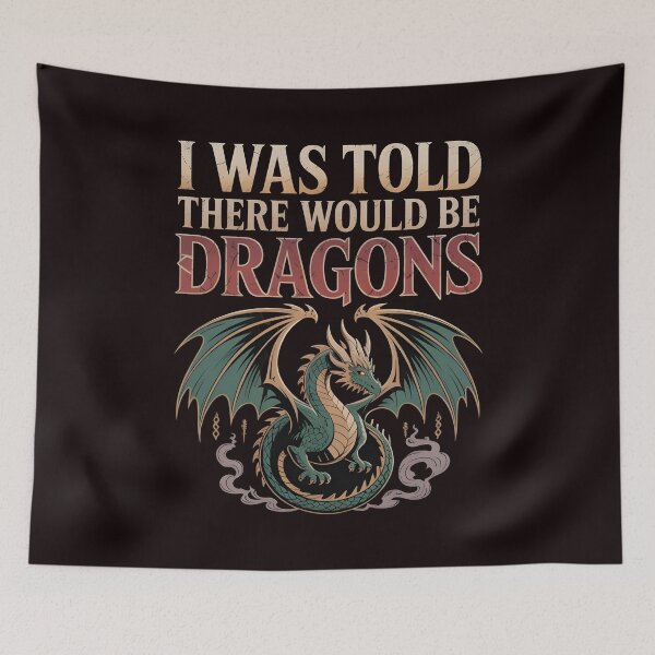 Item preview, Funny I Was Told There Would Be Dragons – Tabletop Gamer Fantasy Lover designed and sold by Redgiant87x.