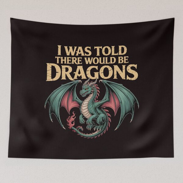 Item preview, Funny I Was Told There Would Be Dragons – RPG Humor For Fantasy Fans designed and sold by Redgiant87x.