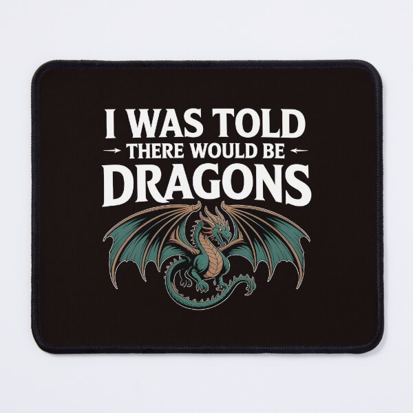 Item preview, Funny I Was Told There Would Be Dragons – Epic Nerd Humor RPG designed and sold by Redgiant87x.