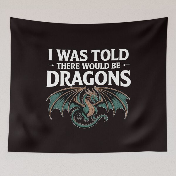 Item preview, Funny I Was Told There Would Be Dragons – Epic Nerd Humor RPG designed and sold by Redgiant87x.