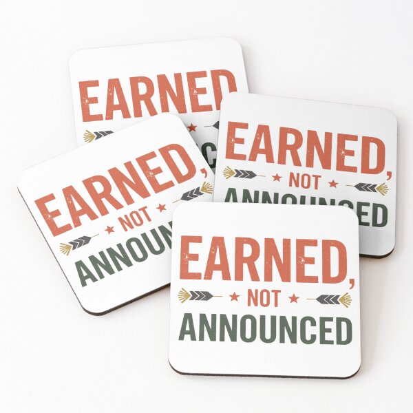 Item preview, Earned Not Announced Quote designed and sold by WisknowDesigns.