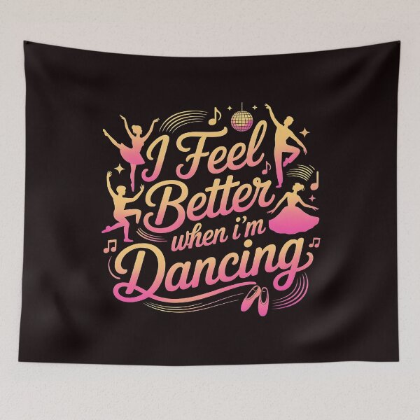 Item preview, I Feel Better When I'm Dancing – Ballet Dancer Groovy Art Design designed and sold by Redgiant87x.