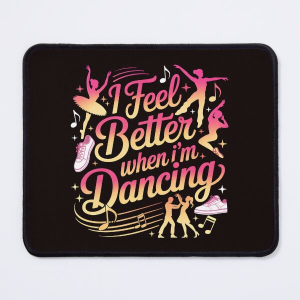 Item preview, I Feel Better When I'm Dancing – Dancing Girl Dance Practice designed and sold by Redgiant87x.