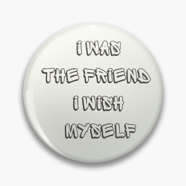 Item preview, I was the friend I wish myself  designed and sold by Ahmedprodesign.