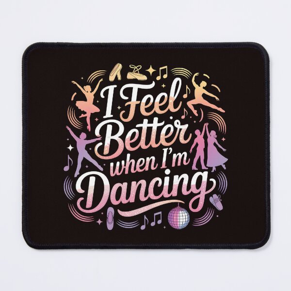 Item preview, I Feel Better When I'm Dancing – Groovy Art For Ballet Dancer designed and sold by Redgiant87x.