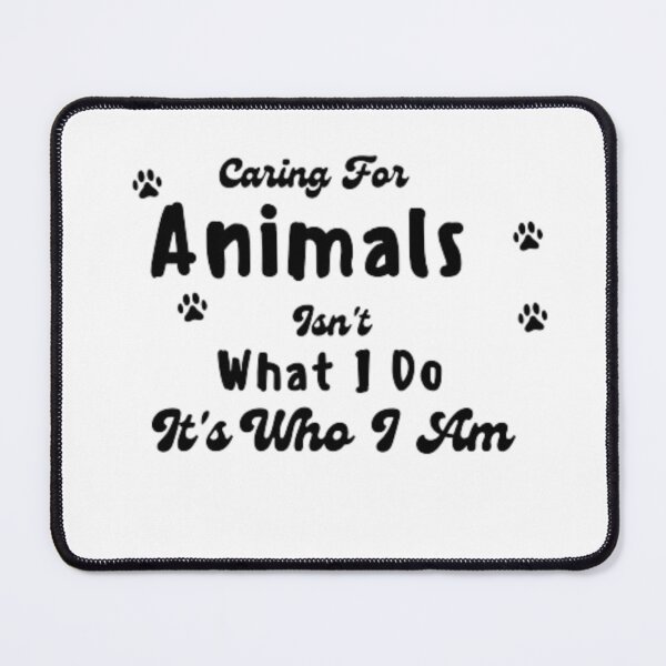 Item preview, Caring For Animals Isn't What I Do It's Who I Am funny designed and sold by Ahmedprodesign.