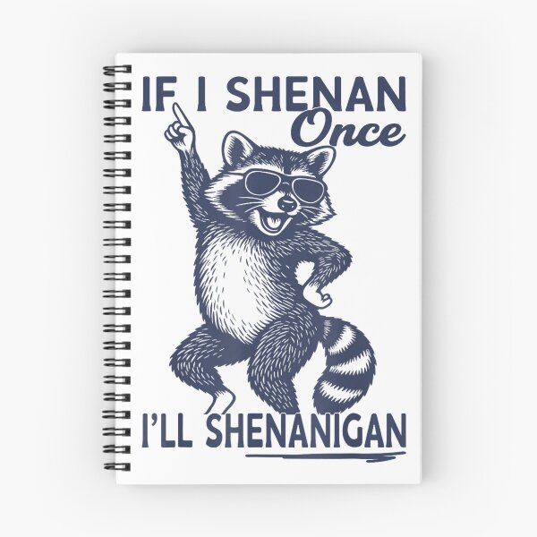 Item preview, If I Shenan Once I'll Shenanigan Funny Dancing Raccoon With Sunglasses Art designed and sold by SiddoMingalo.