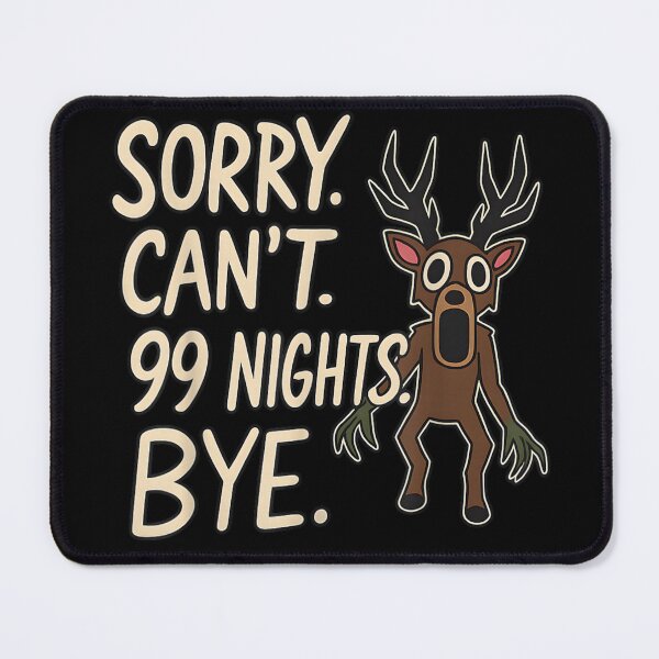 Item preview, Sorry Can't 99 Nights Bye Funny Cryptid Deer Monster Horror Aesthetic designed and sold by MontyCarolina.