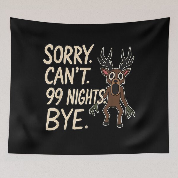 Item preview, Sorry Can't 99 Nights Bye Funny Cryptid Deer Monster Horror Aesthetic designed and sold by MontyCarolina.