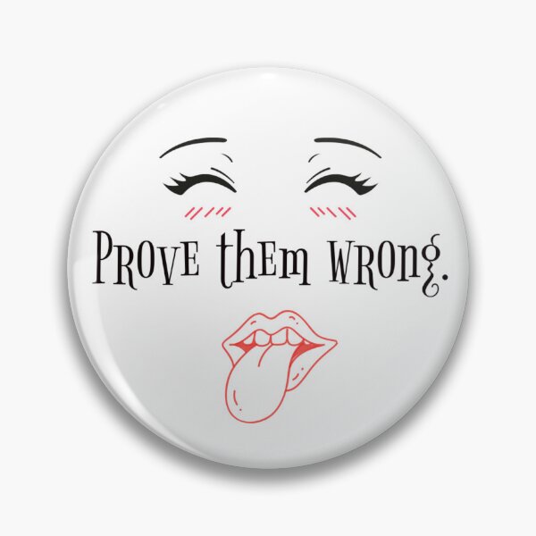 Item preview, Prove Them Wrong Sassy Anime Expression Typography designed and sold by Miheerala.