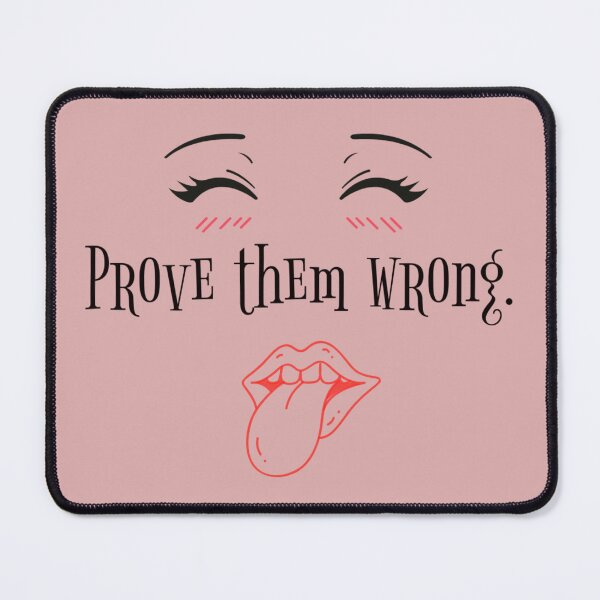 Item preview, Prove Them Wrong Sassy Anime Expression Typography designed and sold by Miheerala.