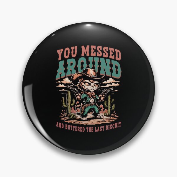 Item preview, You Messed Around and Buttered the Last Biscuit designed and sold by stmpdwrld.