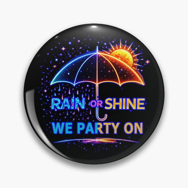 Item preview, Rain or Shine We Party On – Festival Weather Vibes designed and sold by leyfinder.